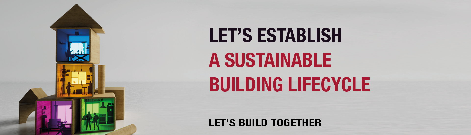 Let's establish
a sustainable
building lifecycle
let's build together